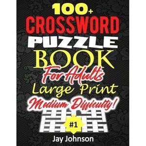 100+ Crossword Puzzle Book For Adults Large Print Medium Difficulty!: An Excepti